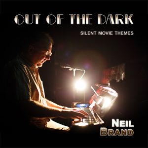 Neil Brand - Out of the Dark Movie Themes